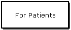 For Patients